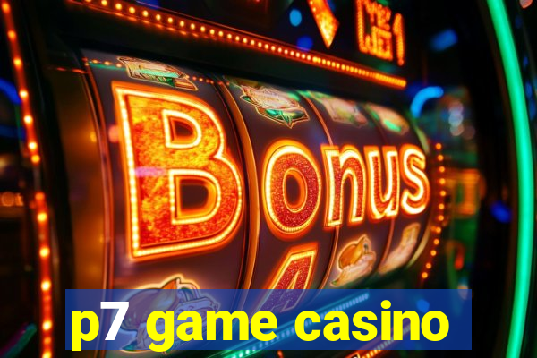 p7 game casino