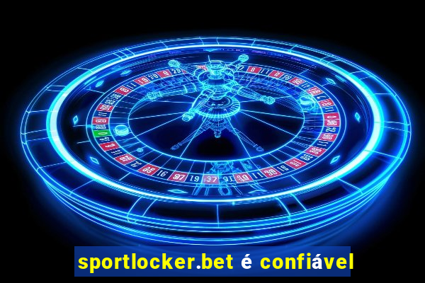 sportlocker.bet é confiável