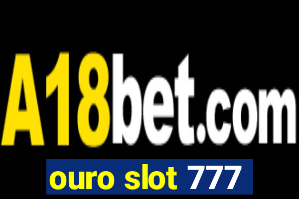 ouro slot 777