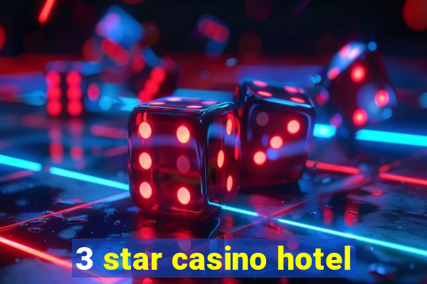 3 star casino hotel