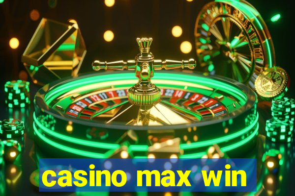 casino max win