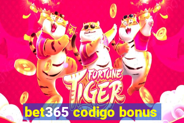 bet365 codigo bonus