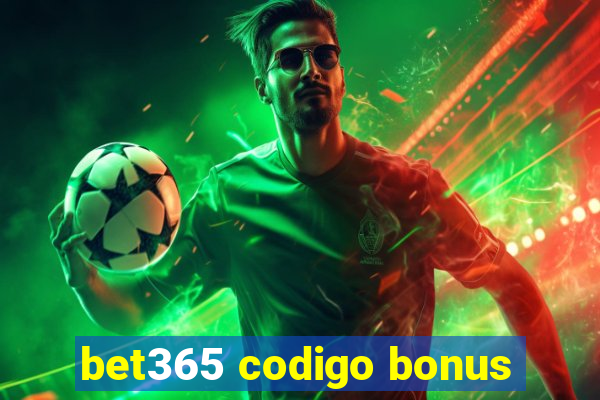 bet365 codigo bonus