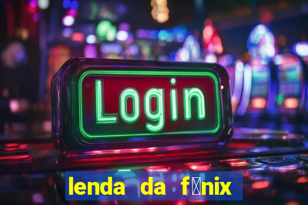 lenda da f茅nix c贸digos 2024