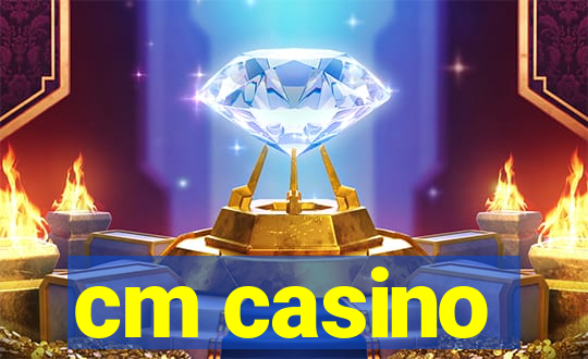 cm casino