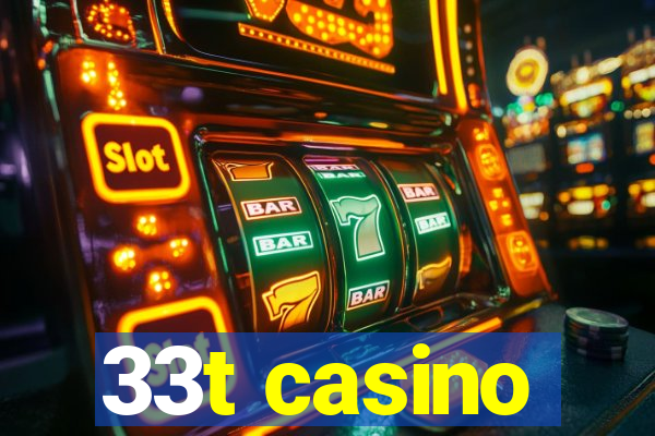 33t casino