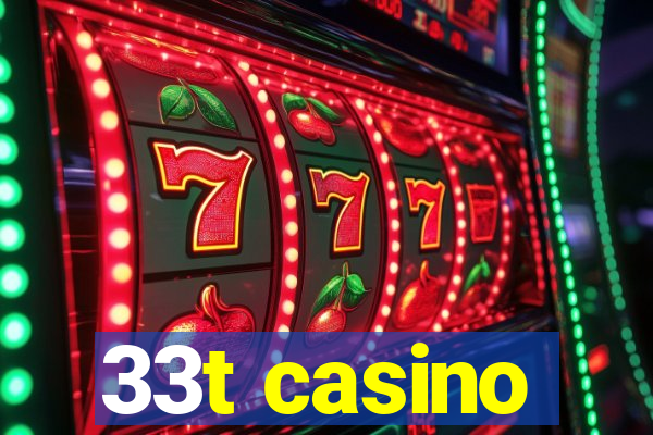 33t casino