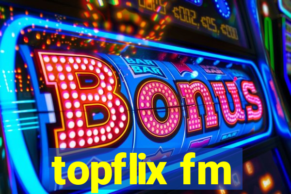 topflix fm