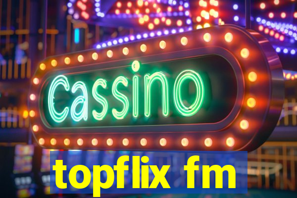 topflix fm