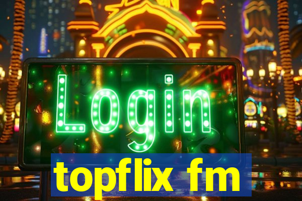 topflix fm