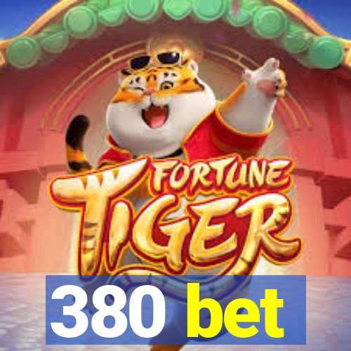 380 bet