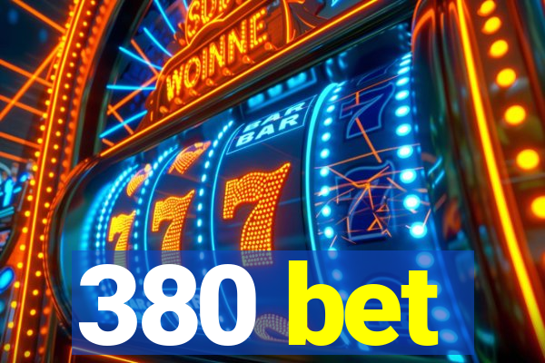 380 bet