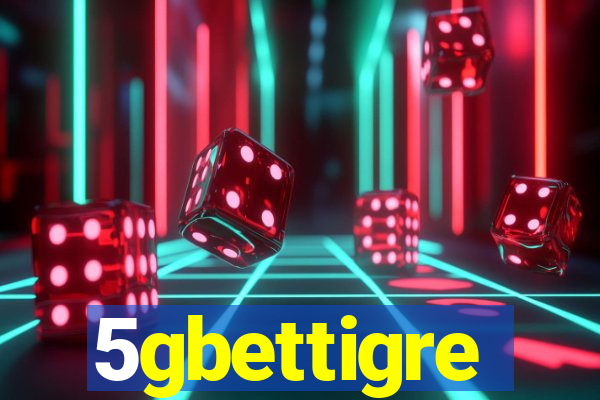 5gbettigre