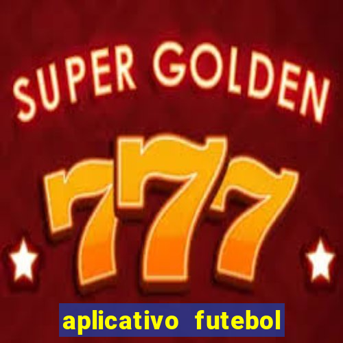 aplicativo futebol da hora 3.3