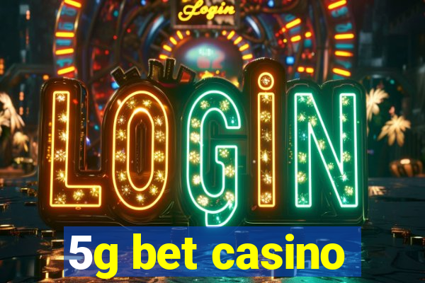 5g bet casino