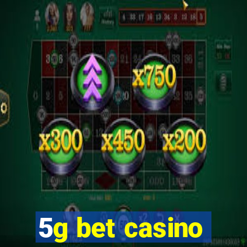 5g bet casino