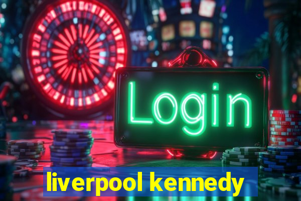 liverpool kennedy