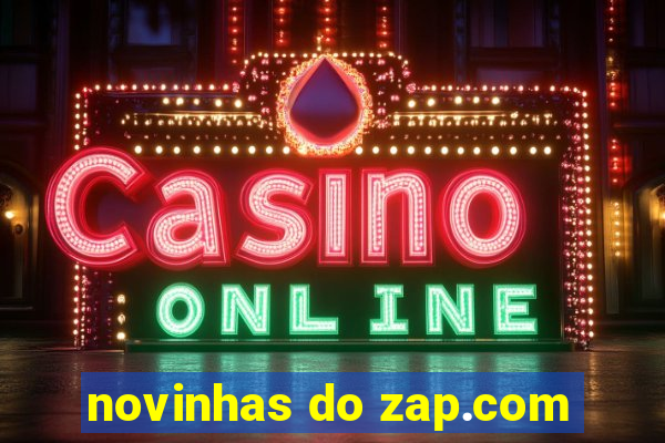 novinhas do zap.com