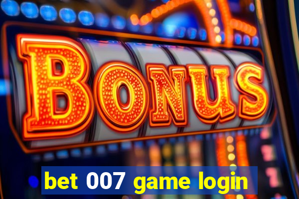 bet 007 game login