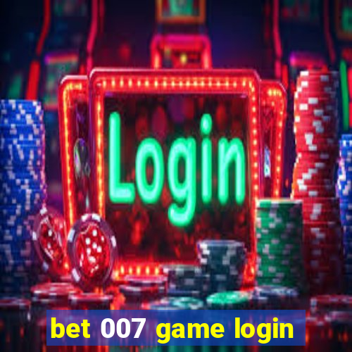 bet 007 game login