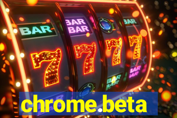 chrome.beta