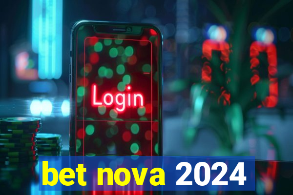 bet nova 2024