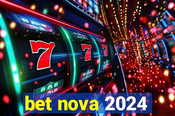 bet nova 2024