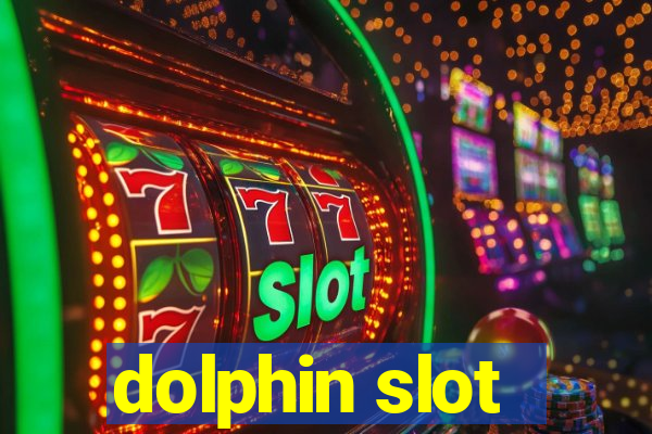 dolphin slot