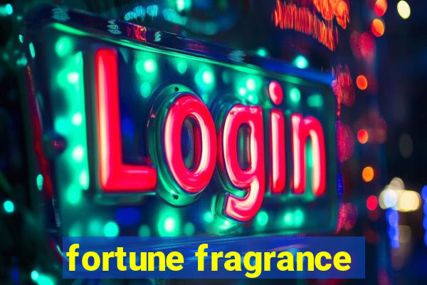 fortune fragrance