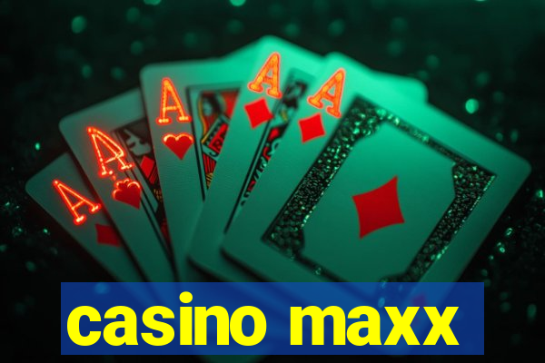 casino maxx