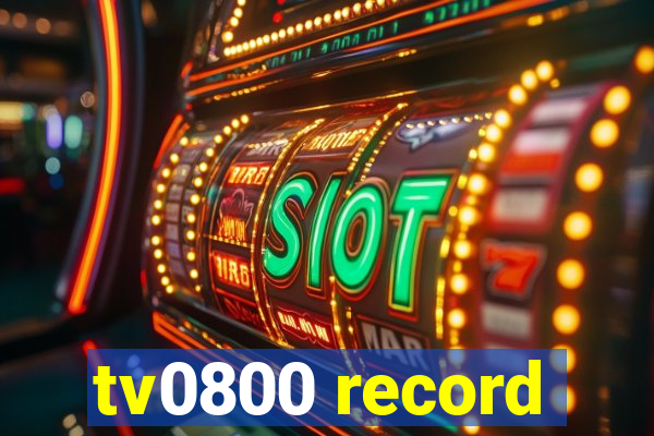 tv0800 record