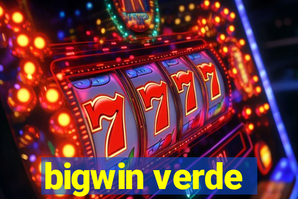 bigwin verde