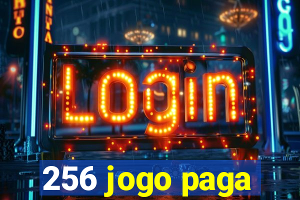 256 jogo paga