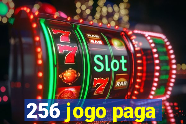 256 jogo paga