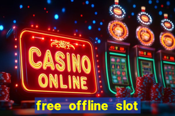 free offline slot machine games for pc