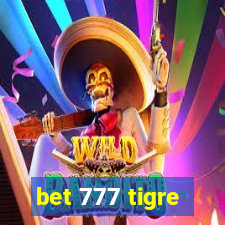 bet 777 tigre