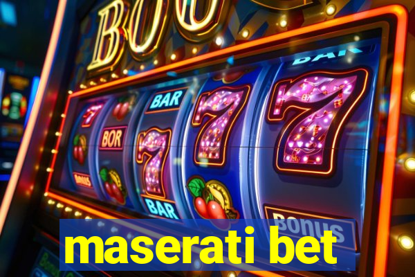 maserati bet