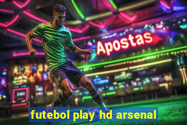 futebol play hd arsenal