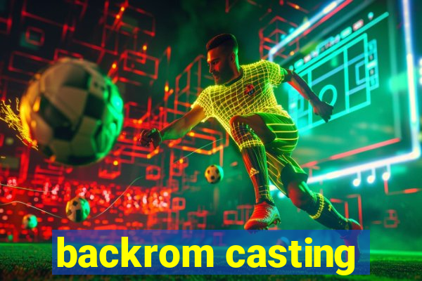 backrom casting