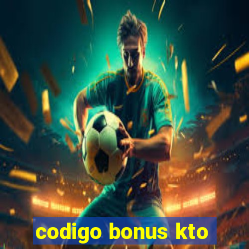 codigo bonus kto