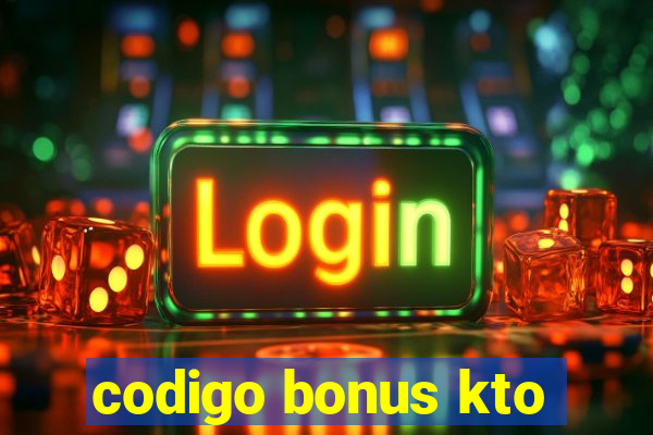 codigo bonus kto