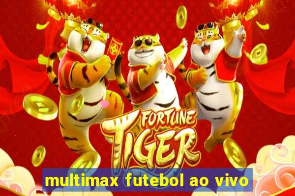 multimax futebol ao vivo