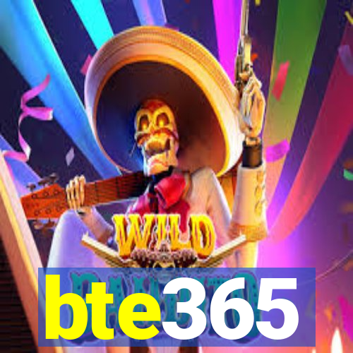 bte365