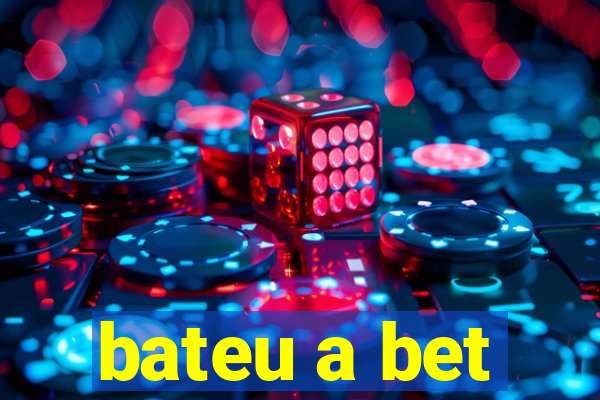 bateu a bet