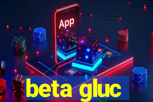 beta gluc