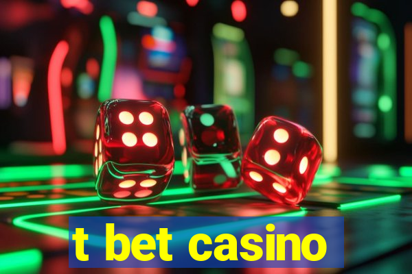 t bet casino