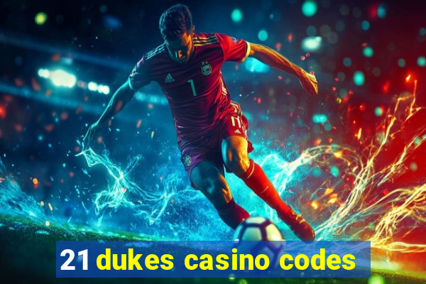 21 dukes casino codes