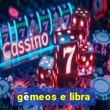 gêmeos e libra