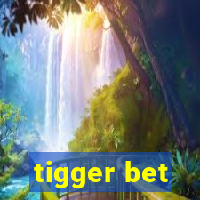 tigger bet