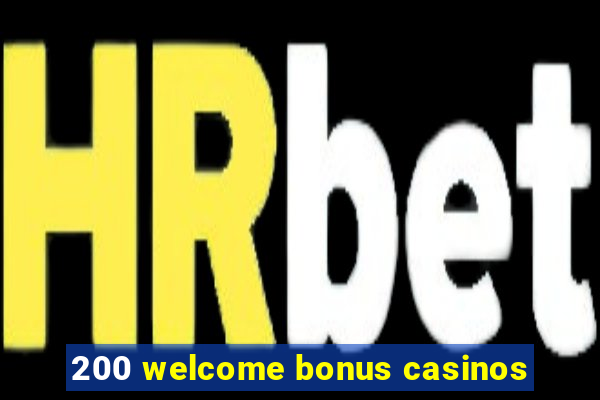 200 welcome bonus casinos